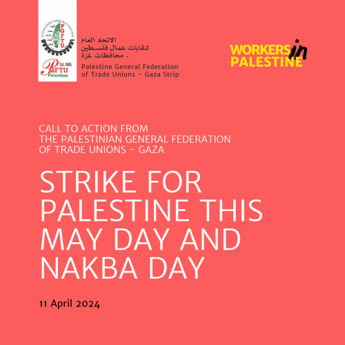 Call to Action from the Palestinian General Federation of Trade Unions - Gaza Strip
